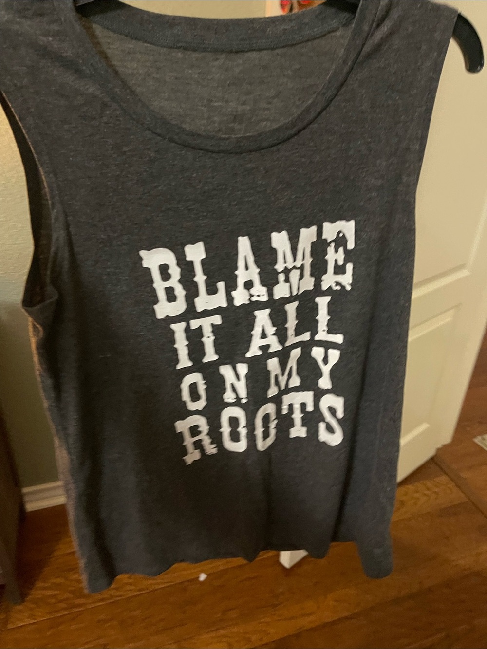 Graphic Muscle Tank - "Blame It All On My Roots" - Dark Gray with White Print